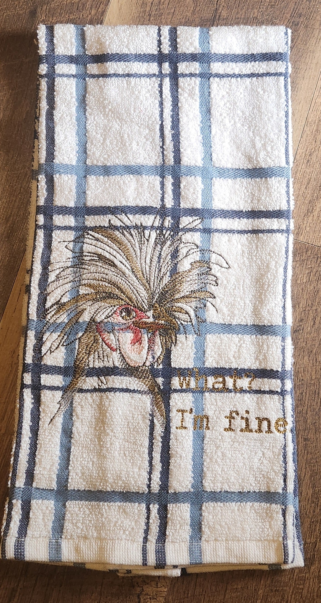 Embroidered "What? I'm Fine" Stressed Chicken Kitchen Towel